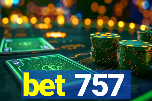 bet 757